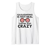 Gaslighting is not real hypno glasses Tank Top