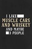 Project Planner - I like muscle cars and whiskey and maybe 3 people Funny: Work Organizer Project Management Notebook Track Personal Small And Medium Project,Notebook Journal