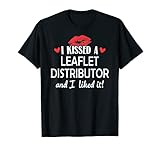 I Kissed a Leaflet Distributor Design Married Dating Annive T-Shirt