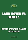 Land Rover V8 Series 3 Repair Operation Manual Supplement (Official Repair Manual)