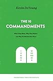 The Ten Commandments: What They Mean, Why They Matter, and Why We Should Obey Them (Foundational Tools for Our Faith)
