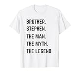 Brother Stephen The Man The Myth The Legend Father's Day T-Shirt