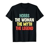 Hobbs The Woman The Myth The Legend shirt Gift for Hobbs T-Shirt