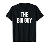 The Big Guy T-Shirt