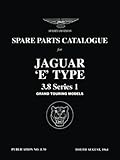 Jaguar 'E'-Type 3.8 Series 1 Grand Touring Models Spare Parts Catalogue: J30 (Official Parts Catalogue S.)