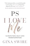 PS I Love Me: 12 Steps for a Self-Love Transformation
