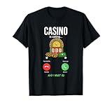 Casino Is Calling Gambling Slot Machine Roulette T-Shirt