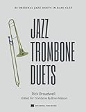 Jazz Trombone Duets: 22 Original Jazz Duets In Bass Clef
