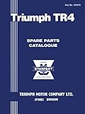 Triumph TR4 Spare Parts Catalogue: Publication No. 501653 (Triumph Parts Catalogue: Tr4)