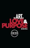 The Art of Love & Purpose