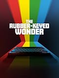 The Rubber-Keyed Wonder