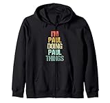 I'm Paul Doing Paul Things - Funny Saying Cool Name Paul Zip Hoodie