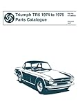 TRIUMPH TR6 1974 to 1976 Parts Catalogue: Publication no. RTC9093A (Triumph Parts Catalogue: Tr6 1974-76)