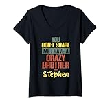 Womens You Don't Scare Me I Have A Crazy Brother Named Stephen V-Neck T-Shirt