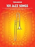 101 Jazz Songs for Trombone – Sheet Music Songbook | Instrumental Folio for All Levels | Includes Autumn Leaves, Misty, Fly Me to the Moon, Satin Doll, Body and Soul and More