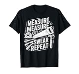 Vintage Woodworking Measure Cut Swear Repeat Woodworker Art T-Shirt