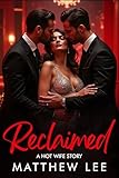 Reclaimed: A Hot Wife Story (Hot Shots: Stand Alone Hot Wife Stories)