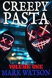 Creepypasta - Volume 1: The First Fifty Stories: Terrifying Tales Featuring Slenderman, Jeff the Killer, Eyeless Jack, BEN Drowned, Laughing Jack, The Rake, Zalgo, and Others