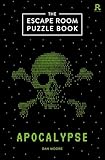 The Escape Room Puzzle Book - Apocalypse: 50 escape room style puzzles to solve!