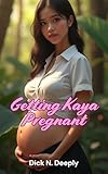 Getting Kaya Pregnant: A Taboo Age Gap fertile Erotic Romance With Milking