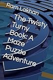 The Twisty Turny Book: A Maze Puzzle Adventure