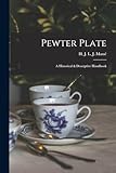Pewter Plate: A Historical & Descrptive Handbook