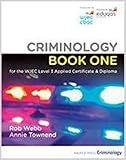 Criminology Book One for the WJEC Level 3 Applied Certificate & Diploma