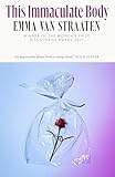 This Immaculate Body: 'Electric . . . A chilling book by an exciting new voice’ VOGUE