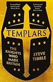 Templars: The Knights Who Made Britain