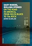 Easy Riders, Rolling Stones: On the Road in America, from Delta Blues to 70s Rock (Reverb)