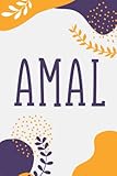 Amal: Notebook Gift Amal name, Journal Personalized Gift for Amal , Present Idea for Amal, 120 Pages