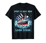 Just a Boys who loves RMS Titanic, Remembrance Titanic, Boys T-Shirt
