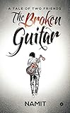 The Broken Guitar: A Tale of Two Friends