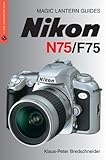 Nikon N75/F75 (Magic Lantern Guides) by Bredschneider, Klaus-Peter ( 2004 )