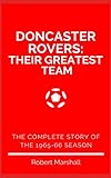 Doncaster Rovers: Their Greatest Team: The complete story of the 1965-66 season