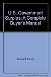 U.S. Government Surplus: A Complete Buyer's Manual