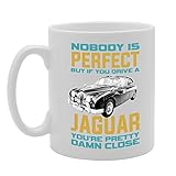 MG3028 Nobody is Perfect But If You Drive A Jaguar You're Pretty Damn Close Novelty Gift Printed Tea Coffee Ceramic Mug