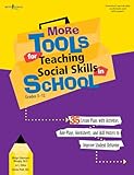 More Tools for Teaching Social Skills in School: Lesson Plans, Role Plays, Activities, Worksheets and Posters to Improve Student Behavior