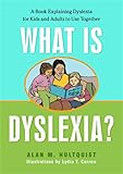What is Dyslexia?: A Book Explaining Dyslexia for Kids and Adults to Use Together