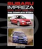 Subaru Impreza WRX and WRX STI: The Complete Story
