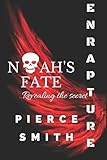 Enrapture: Noah's fate: A gay paranormal tale with a difference... an epic romance!: 3