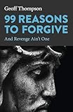 99 Reasons to Forgive