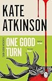 One Good Turn: The second book in the Jackson Brodie series from the bestselling author