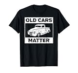 Old Cars Matter Hot Rod Pickup Truck T-Shirt