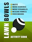 Lawn Bowls Activity Book: Maze, Word Search, Word Scramble, Missing Vowel, And Crossword Puzzles For Lawn Bowling Lovers