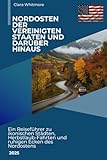 Nordosten der Vereinigten Staaten und darüber hinaus: Ein Reiseführer zu ikonischen Städten, Herbstlaub-Fahrten und ruhigen Ecken des Nordostens