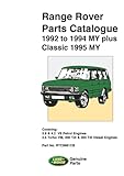 Range Rover Parts Catalogue 1992 to 1994 MY plus Classic 1995 MY: RTC 9961CB: Part No RTC9961CB