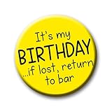 Funny Birthday Badge – 76mm If Found Return to Bar Pin Badge Button Birthday Gift Idea