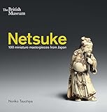 Netsuke: 100 miniature masterpieces from Japan