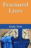 Fractured Lives